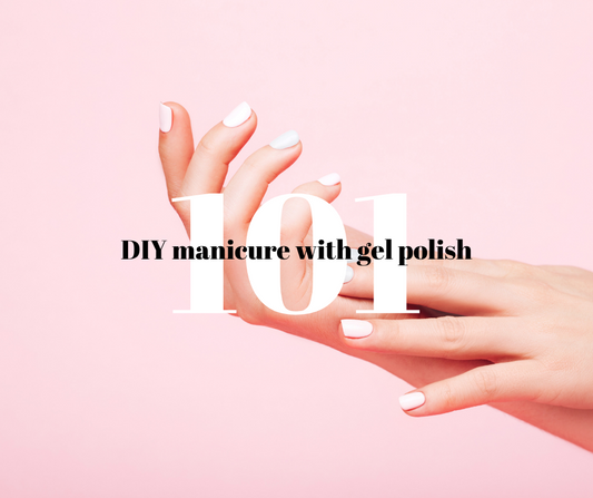 10 Easy Steps of DIY Manicure with Gel Polish